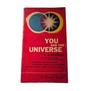 You and the universe by N.J. Berrill - a premier book